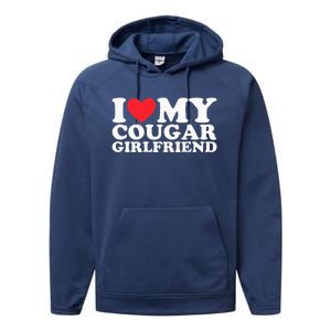 I Love My Hot Cougar Girlfriend I Heart My Hot Cougar Gf Performance Fleece Hoodie