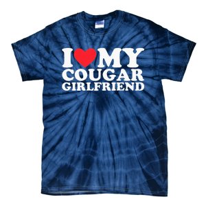 I Love My Hot Cougar Girlfriend I Heart My Hot Cougar Gf Tie-Dye T-Shirt