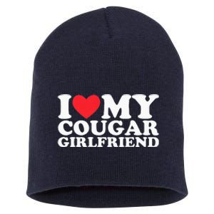 I Love My Hot Cougar Girlfriend I Heart My Hot Cougar Gf Short Acrylic Beanie