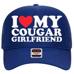 I Love My Hot Cougar Girlfriend I Heart My Hot Cougar Gf High Crown Mesh Back Trucker Hat