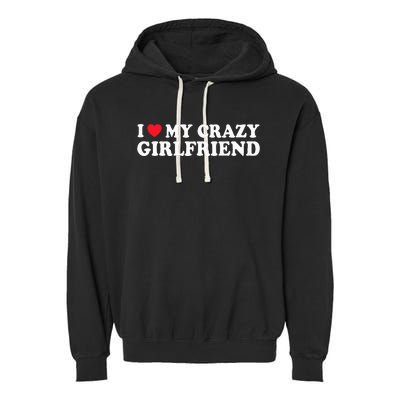 I Love My Crazy GF Couple Valentines Day Girlfriend Garment-Dyed Fleece Hoodie