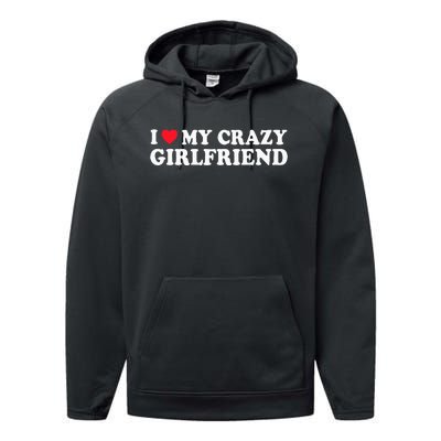 I Love My Crazy GF Couple Valentines Day Girlfriend Performance Fleece Hoodie