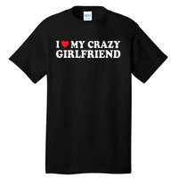 I Love My Crazy GF Couple Valentines Day Girlfriend Tall T-Shirt