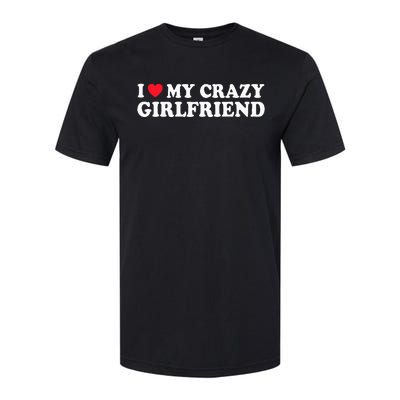 I Love My Crazy GF Couple Valentines Day Girlfriend Softstyle CVC T-Shirt