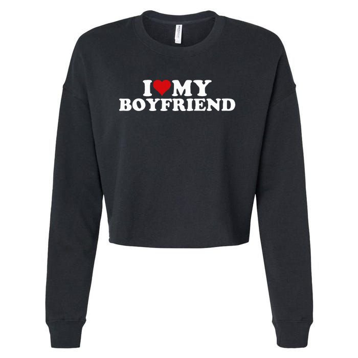 I Love My Hot Boyfriend I Heart My Hot Boyfriend Bf Cropped Pullover Crew