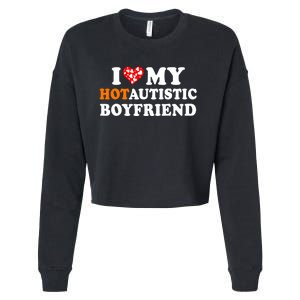 I Love My Hot Autistic Boyfriend Cute Valentines Day Cropped Pullover Crew