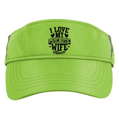 I Love My Psychotic Wife Funny Husband Gift Adult Drive Performance Visor