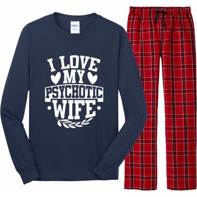 I Love My Psychotic Wife Funny Husband Gift Long Sleeve Pajama Set