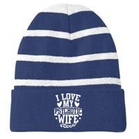 I Love My Psychotic Wife Funny Husband Gift Striped Beanie with Solid Band