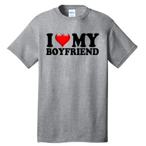 I Love My Boyfriend Tall T-Shirt