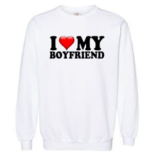 I Love My Boyfriend Garment-Dyed Sweatshirt