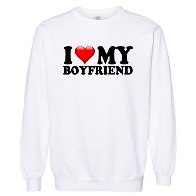 I Love My Boyfriend Garment-Dyed Sweatshirt