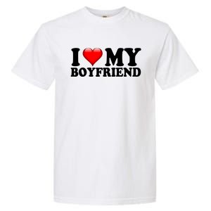 I Love My Boyfriend Garment-Dyed Heavyweight T-Shirt