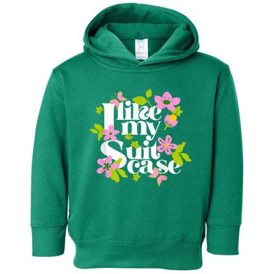 I Like My Sootcase Funny Suittcase Viral Meme Toddler Hoodie