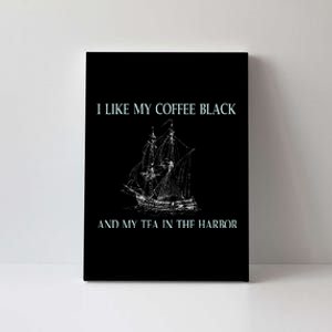 I Like My Coffee Black And My Tea In The Harbor Canvas