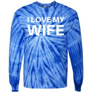 I Love My Wife Gift Couple Funny FatherS Day Gift Tie-Dye Long Sleeve Shirt