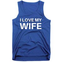 I Love My Wife Gift Couple Funny FatherS Day Gift Tank Top