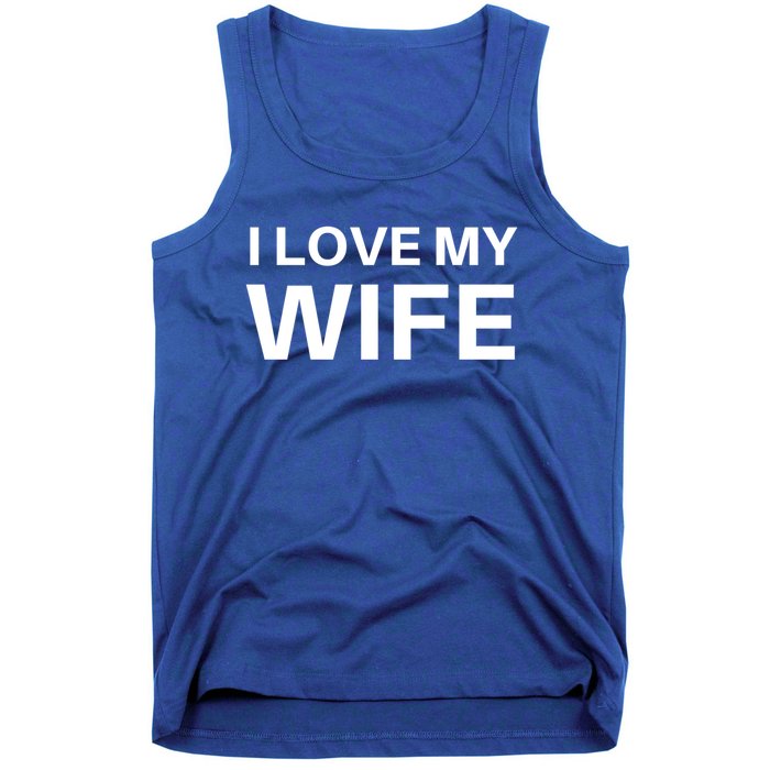 I Love My Wife Gift Couple Funny FatherS Day Gift Tank Top