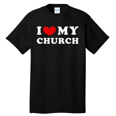 I Love My Church Tall T-Shirt