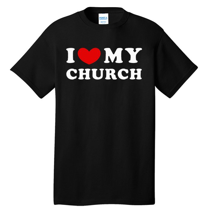 I Love My Church Tall T-Shirt