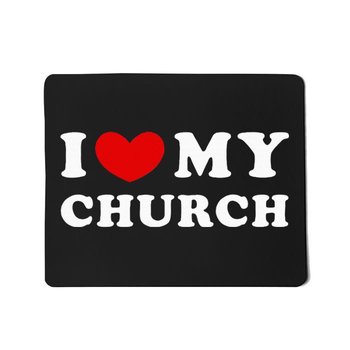 I Love My Church Mousepad