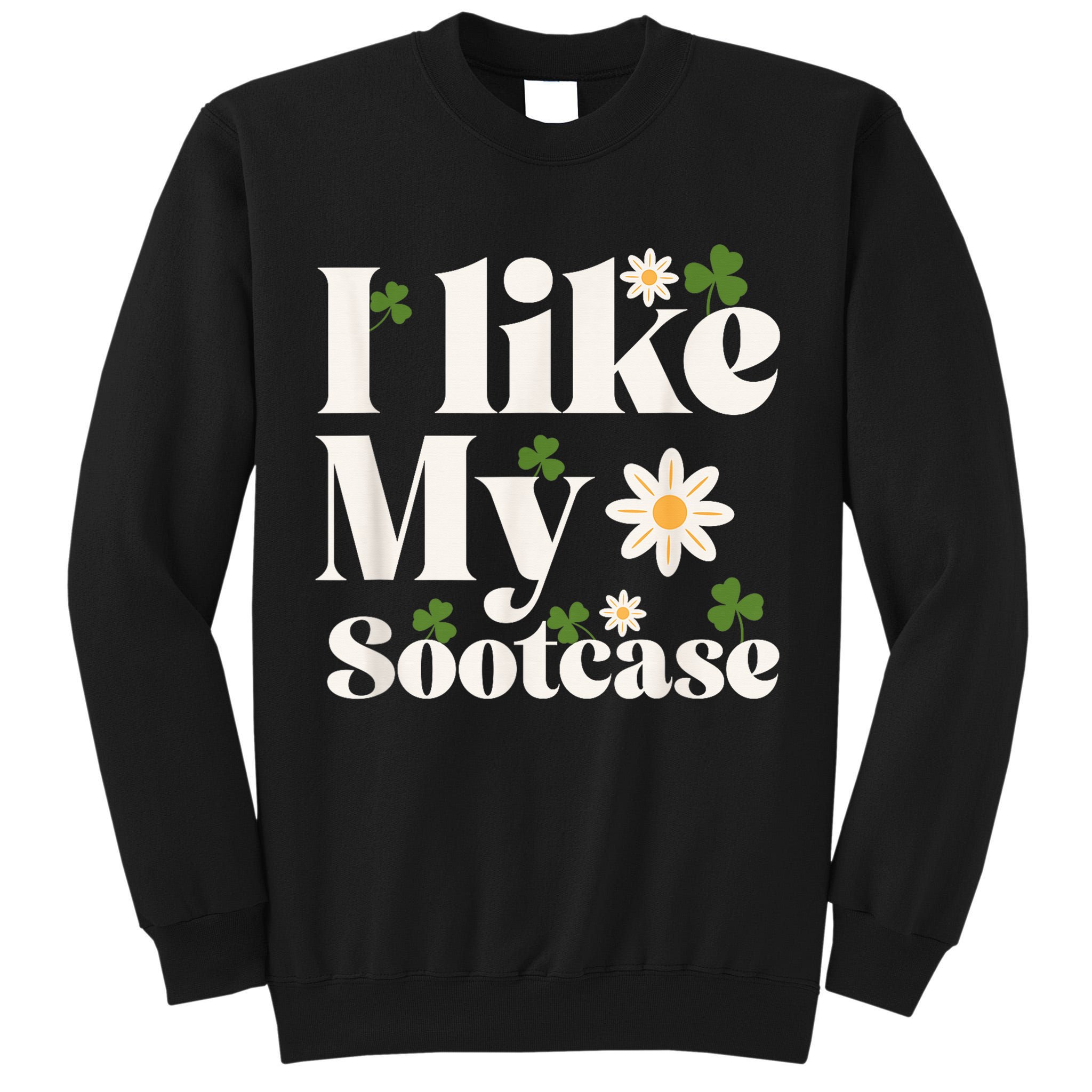 I Like My Suitcase Funny Sootcase Viral Meme Tall Sweatshirt