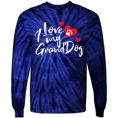 I Love My Granddogs Funny Dog Lovers Grandparent Gift Tie-Dye Long Sleeve Shirt