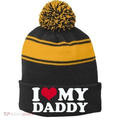 I Love My Daddy Stripe Pom Pom Beanie