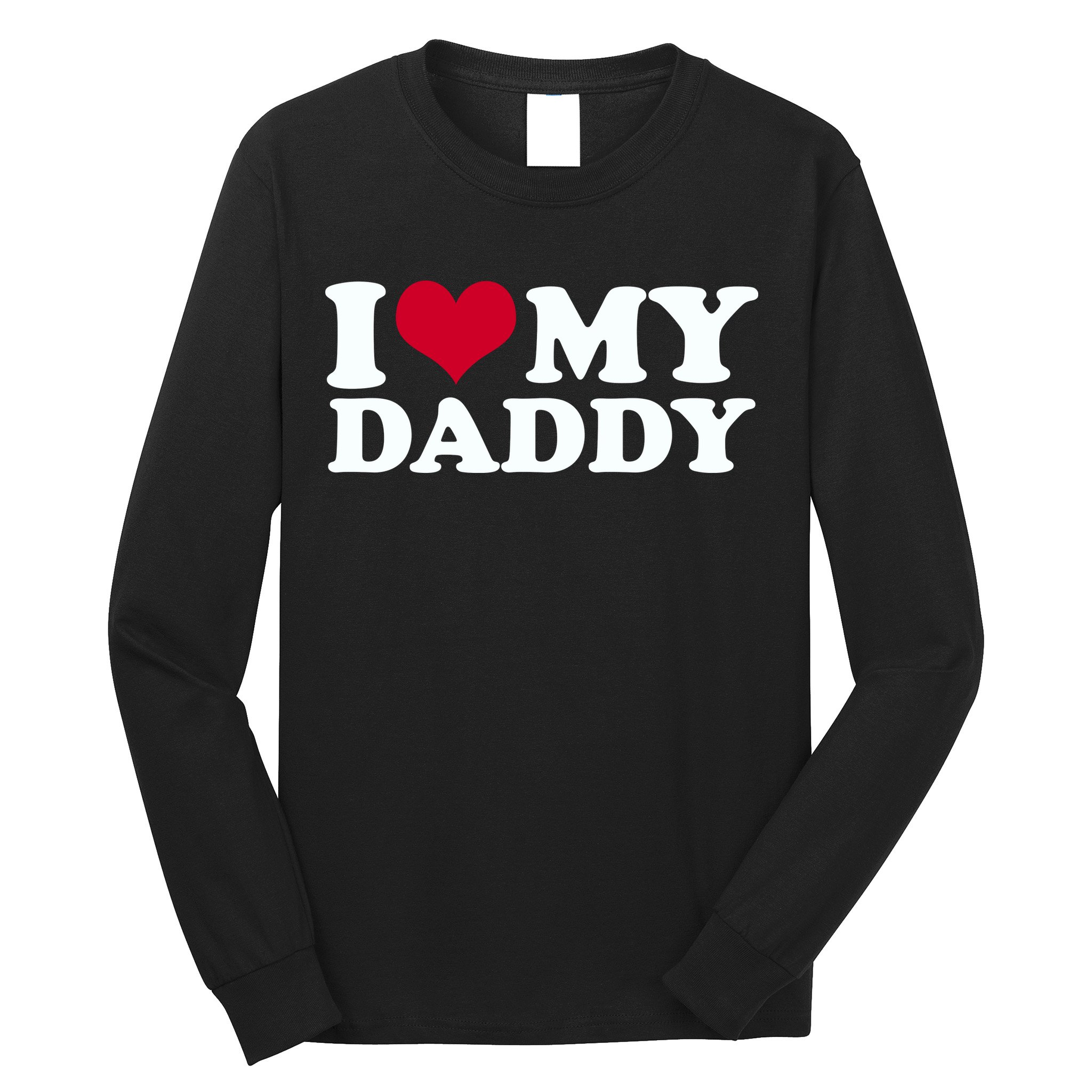 I Love My Daddy Long Sleeve Shirt