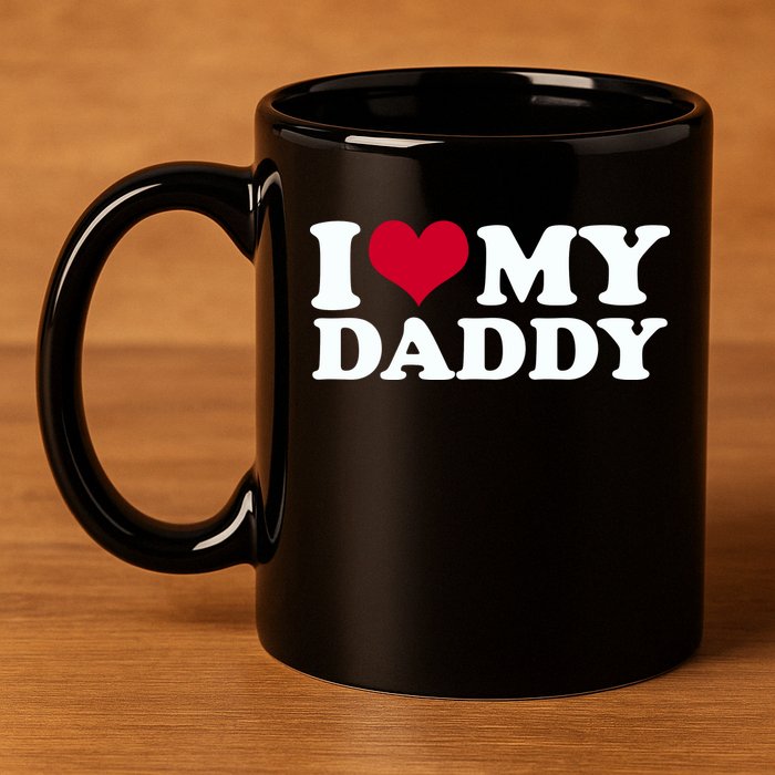I Love My Daddy 11oz C Handle Ceramic Mug