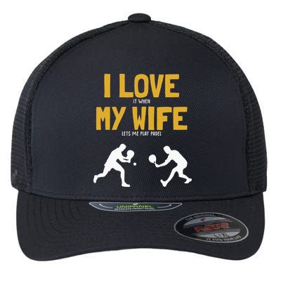 I Love My Wife Padel Platform Tennis Paddleball Padel Flexfit Unipanel Trucker Cap