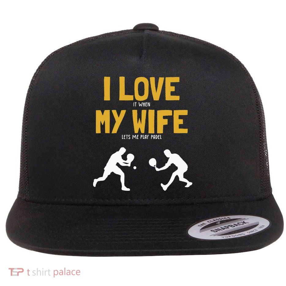 I Love My Wife Padel Platform Tennis Paddleball Padel Flatbill Hat
