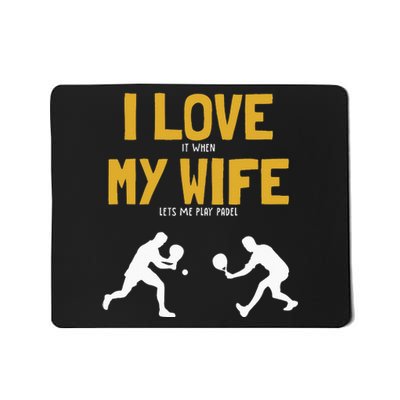 I Love My Wife Padel Platform Tennis Paddleball Padel Mousepad