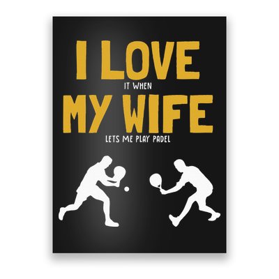 I Love My Wife Padel Platform Tennis Paddleball Padel Poster