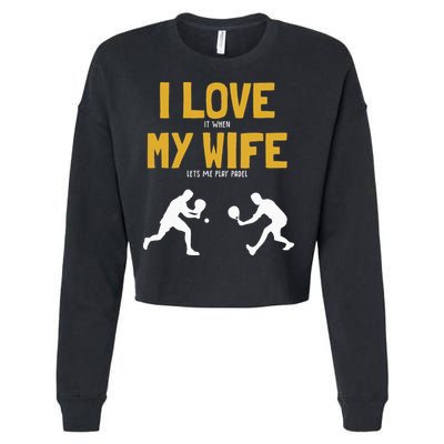 I Love My Wife Padel Platform Tennis Paddleball Padel Cropped Pullover Crew