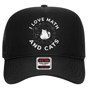 I Love Math And Cats Funny Cat Lover and Math Teacher High Crown Mesh Back Trucker Hat