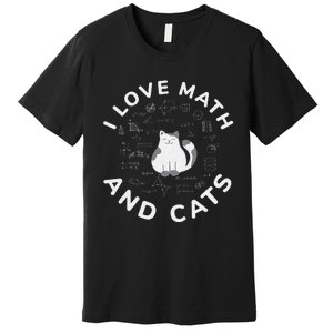 I Love Math And Cats Funny Math Teacher Premium T-Shirt