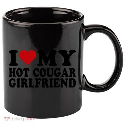I Love My Hot Cougar Girlfriend I Heart My Cougar Girlfriend 11oz C Handle Ceramic Mug