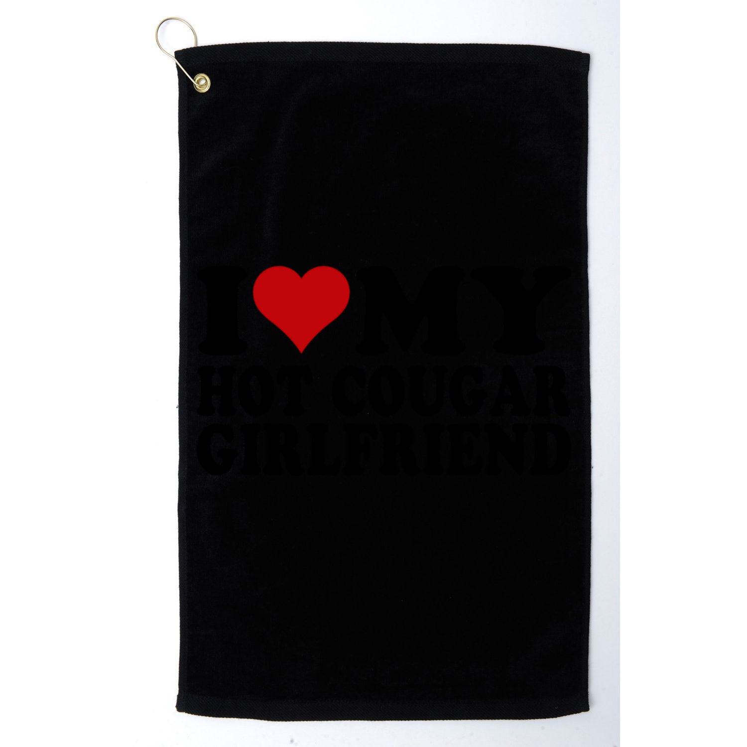 I Love My Hot Cougar Girlfriend I Heart My Cougar Girlfriend Golf Towel