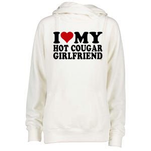 I Love My Hot Cougar Girlfriend I Heart My Cougar Girlfriend Womens Funnel Neck Pullover Hood