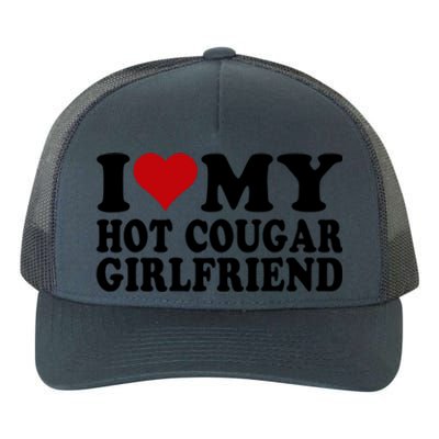 I Love My Hot Cougar Girlfriend I Heart My Cougar Girlfriend Yupoong Adult 5-Panel Trucker Hat