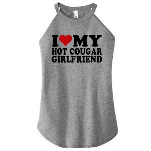 I Love My Hot Cougar Girlfriend I Heart My Cougar Girlfriend Women's Perfect Tri Rocker Tank