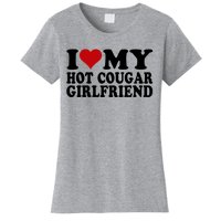 I Love My Hot Cougar Girlfriend I Heart My Cougar Girlfriend Women's T-Shirt