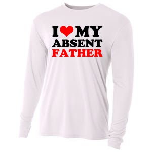 I Love My Absent Father Funny Fathers Day Cooling Performance Long Sleeve Crew