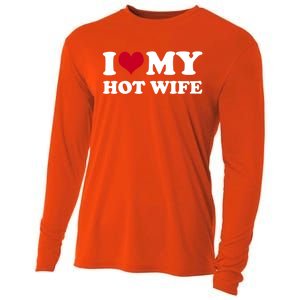 I Love My Hot Wife Cute Gift Cooling Performance Long Sleeve Crew