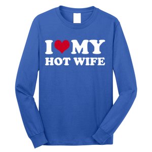 I Love My Hot Wife Cute Gift Long Sleeve Shirt