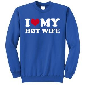 I Love My Hot Wife Cute Gift Sweatshirt