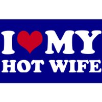 I Love My Hot Wife Cute Gift Bumper Sticker