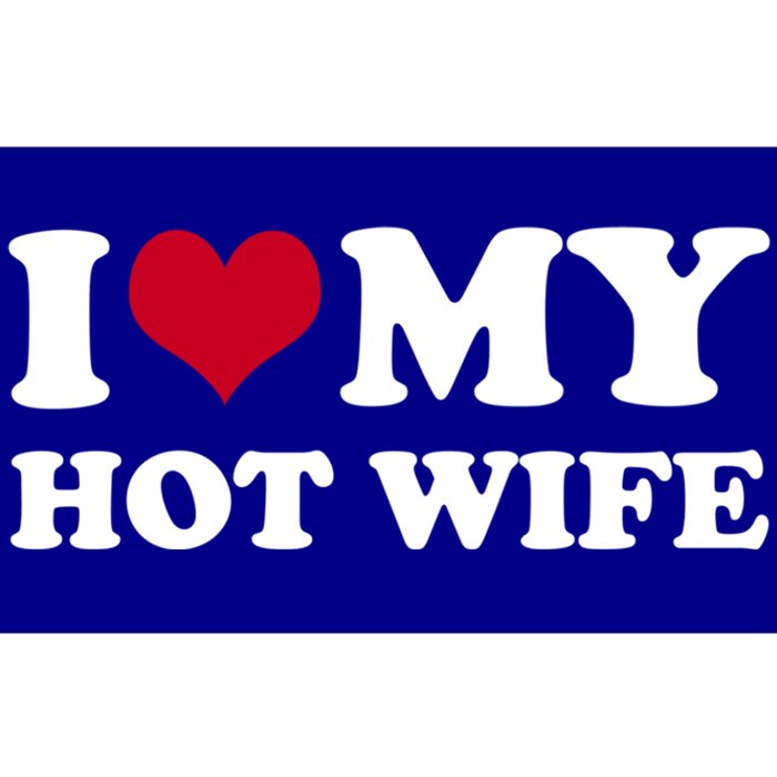 I Love My Hot Wife Cute Gift Bumper Sticker