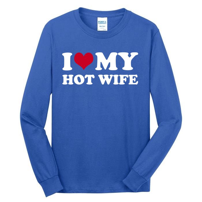 I Love My Hot Wife Cute Gift Tall Long Sleeve T-Shirt